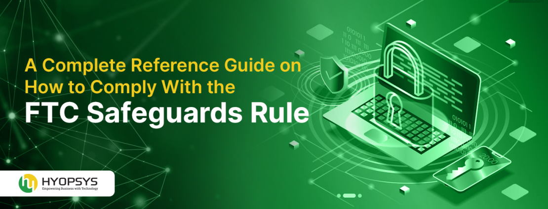 A Complete Reference Guide on How to Comply With the FTC Safeguards Rule